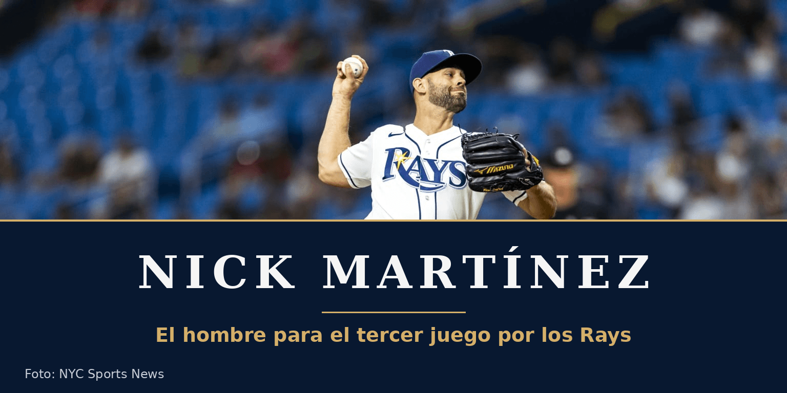 Tampa lo hace oficial: Nick Martínez abrirá el Juego 3 ante los Yankees